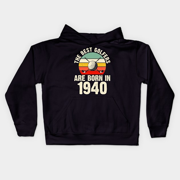 The Best Golfers Are Born In 1940 T Shirt For Women Men Kids Hoodie by Pretr=ty